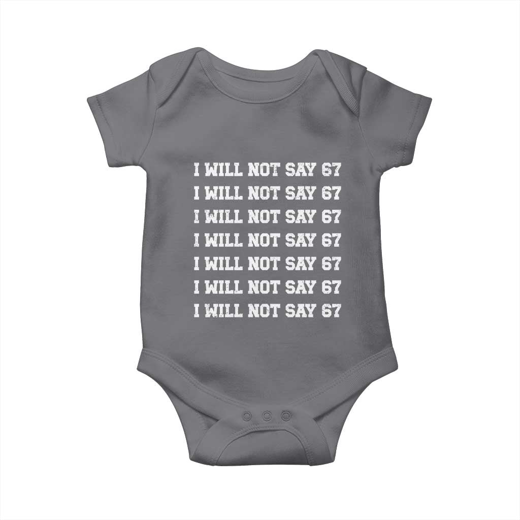 Funny I Will Not Say 67 Baby Onesie Anti Six Seven Meme 67 Write Lines - Wonder Print Shop