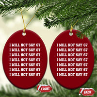 Funny I Will Not Say 67 Ceramic Ornament Anti Six Seven Meme 67 Write Lines - Wonder Print Shop