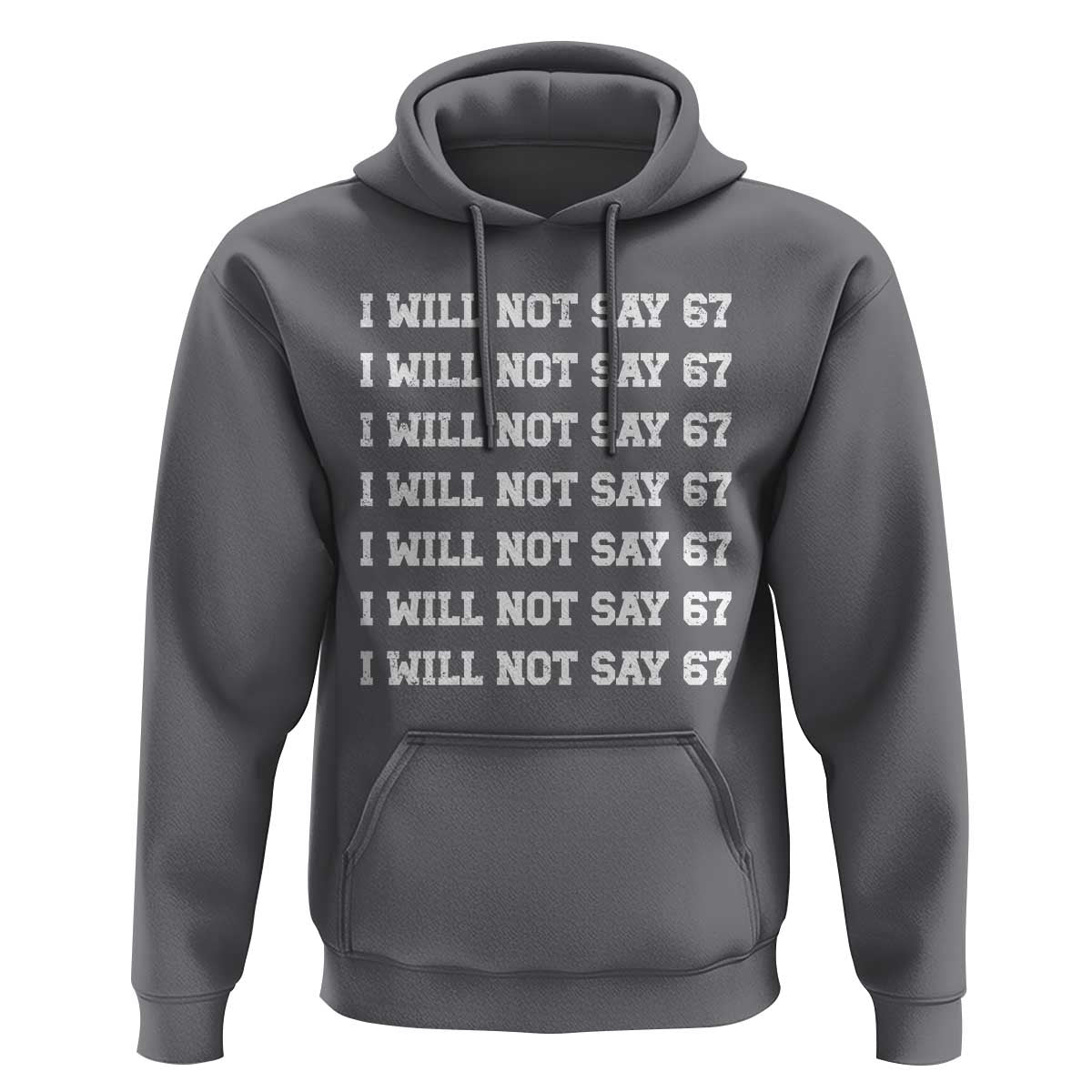 Funny I Will Not Say 67 Hoodie Anti Six Seven Meme 67 Write Lines - Wonder Print Shop