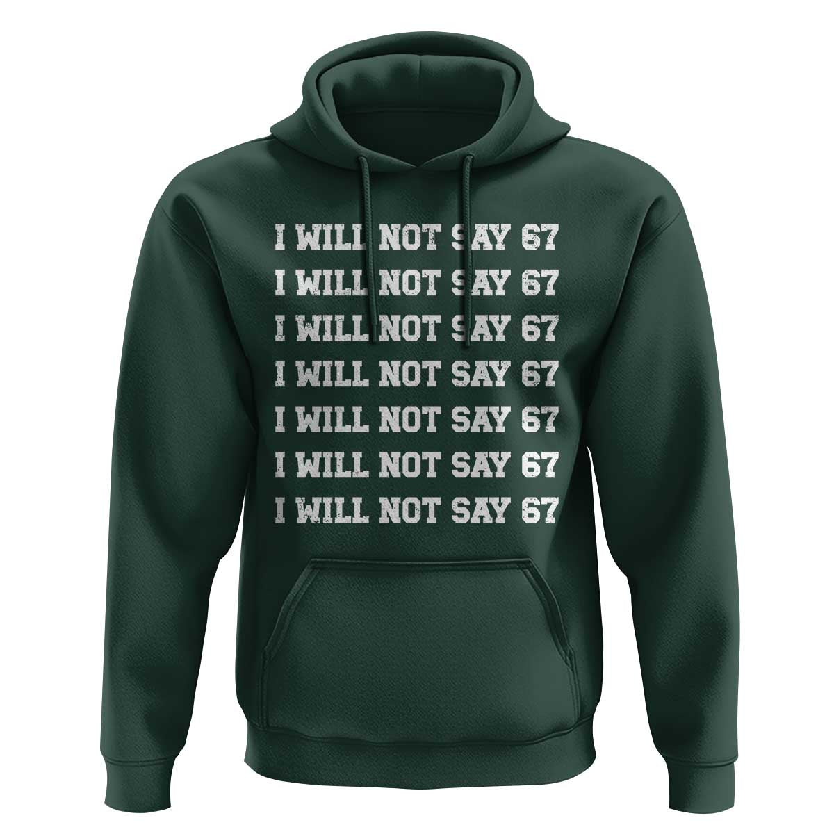 Funny I Will Not Say 67 Hoodie Anti Six Seven Meme 67 Write Lines - Wonder Print Shop