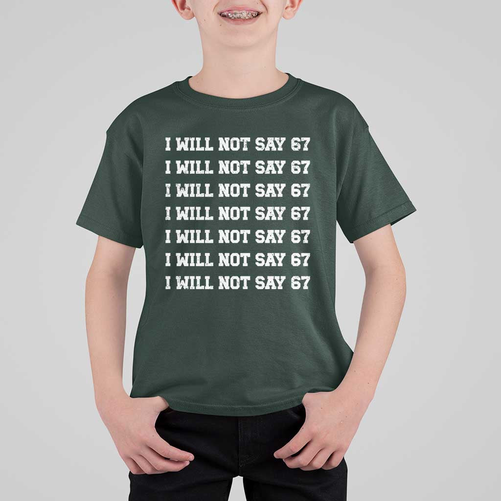 Funny I Will Not Say 67 T Shirt For Kid Anti Six Seven Meme 67 Write Lines - Wonder Print Shop