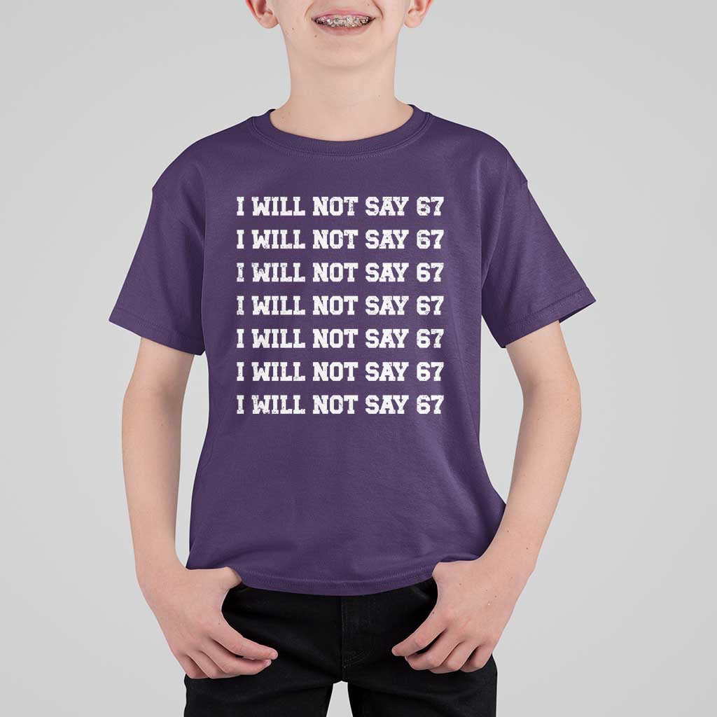 Funny I Will Not Say 67 T Shirt For Kid Anti Six Seven Meme 67 Write Lines - Wonder Print Shop