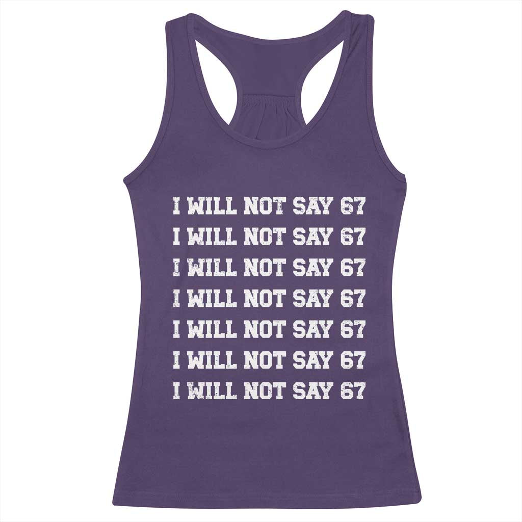 Funny I Will Not Say 67 Racerback Tank Top Anti Six Seven Meme 67 Write Lines - Wonder Print Shop