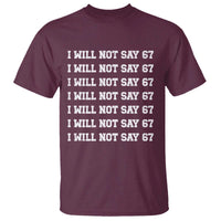 Funny I Will Not Say 67 T Shirt Anti Six Seven Meme 67 Write Lines - Wonder Print Shop