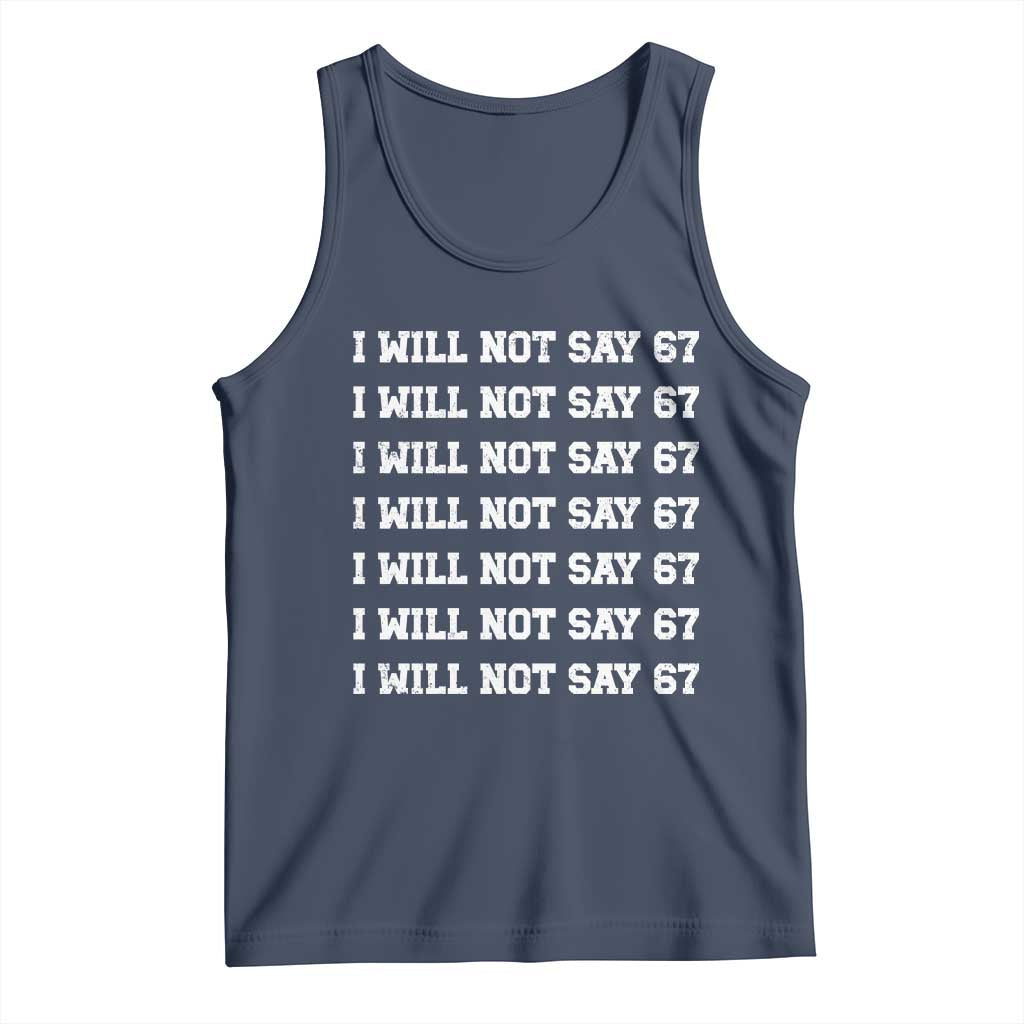Funny I Will Not Say 67 Tank Top Anti Six Seven Meme 67 Write Lines - Wonder Print Shop