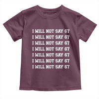 Funny I Will Not Say 67 Toddler T Shirt Anti Six Seven Meme 67 Write Lines - Wonder Print Shop