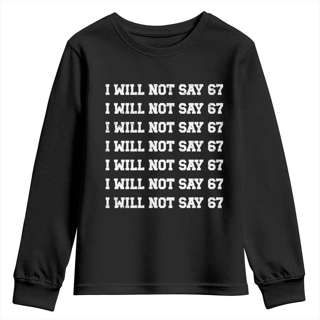 Funny I Will Not Say 67 Youth Sweatshirt Anti Six Seven Meme 67 Write Lines - Wonder Print Shop