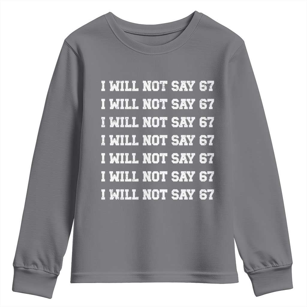 Funny I Will Not Say 67 Youth Sweatshirt Anti Six Seven Meme 67 Write Lines - Wonder Print Shop