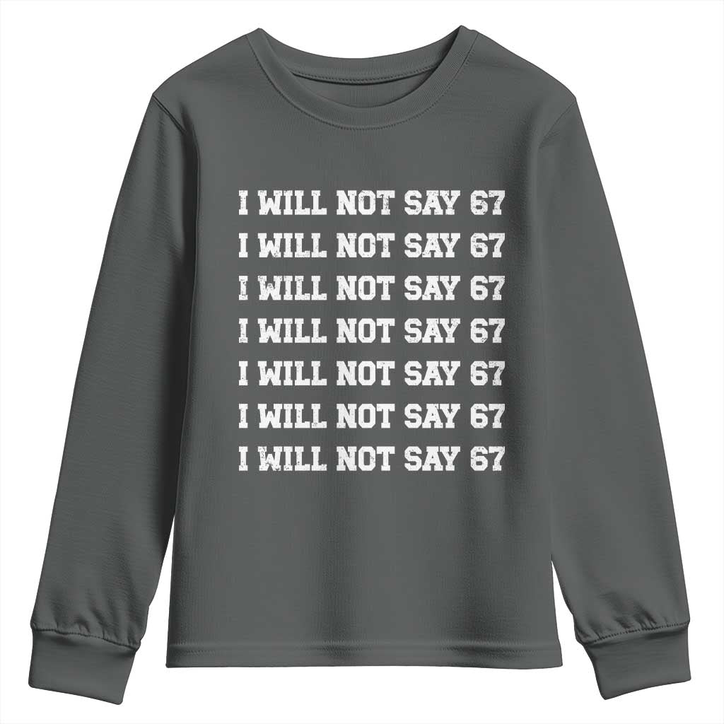 Funny I Will Not Say 67 Youth Sweatshirt Anti Six Seven Meme 67 Write Lines - Wonder Print Shop