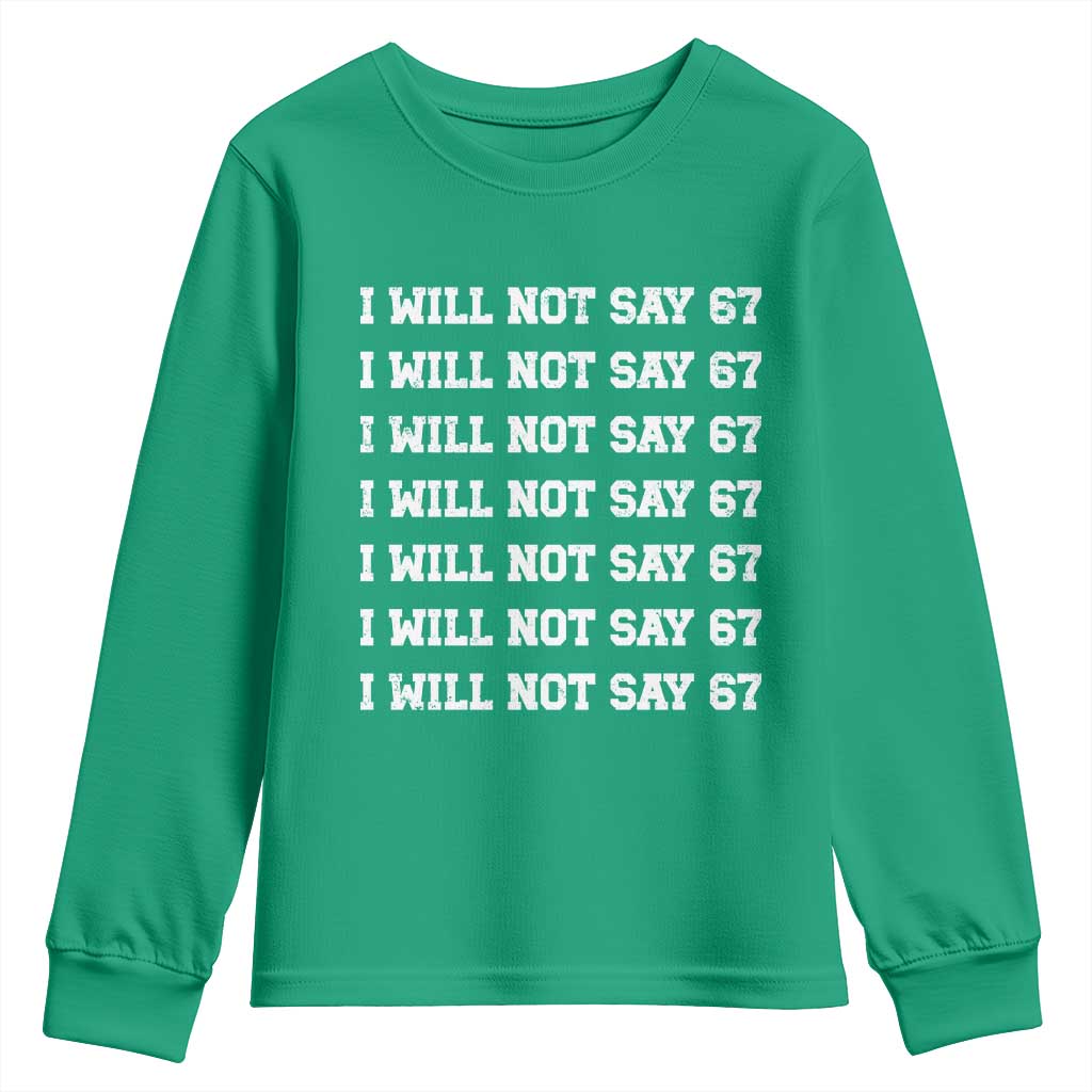 Funny I Will Not Say 67 Youth Sweatshirt Anti Six Seven Meme 67 Write Lines - Wonder Print Shop