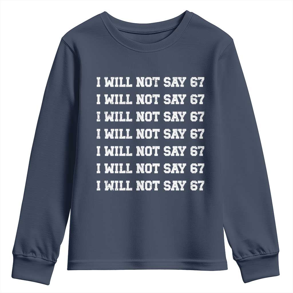Funny I Will Not Say 67 Youth Sweatshirt Anti Six Seven Meme 67 Write Lines - Wonder Print Shop