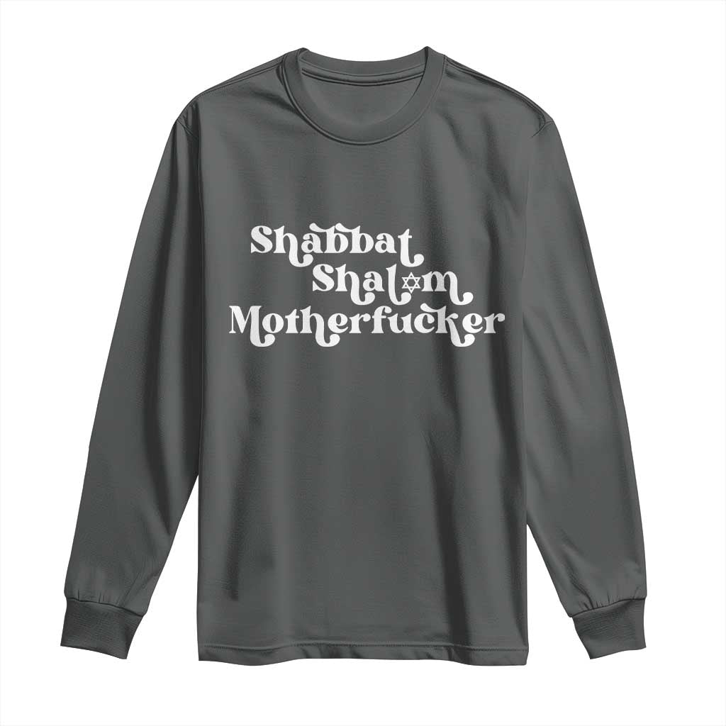 Funny Shabbat Shalom Motherfucker Long Sleeve Shirt Jewish Kosher - Wonder Print Shop