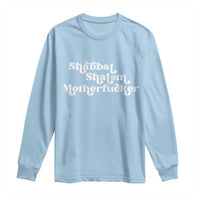 Funny Shabbat Shalom Motherfucker Long Sleeve Shirt Jewish Kosher - Wonder Print Shop