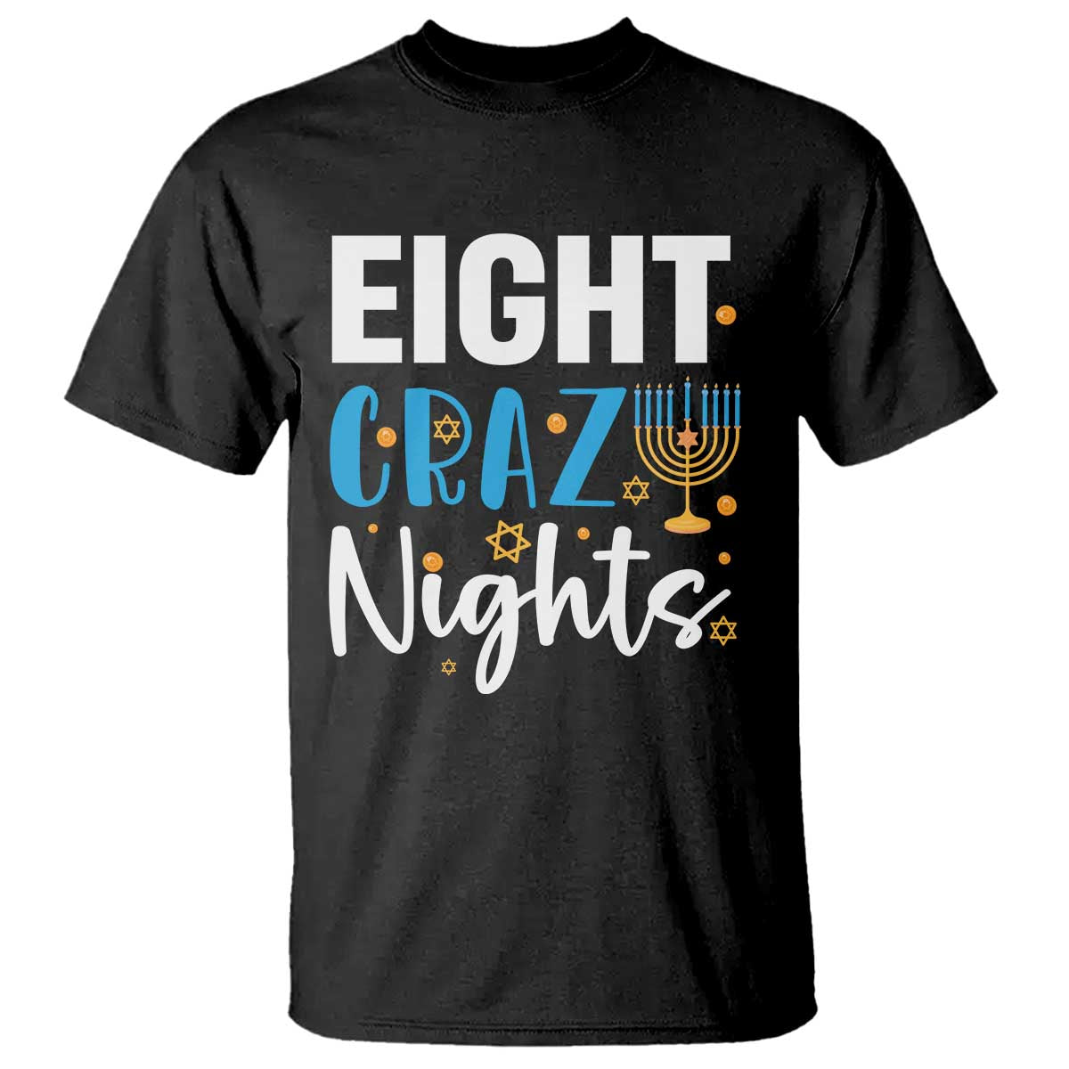 Funny Hanukkah Eight Crazy Nights T Shirt Menorah David Stars - Wonder Print Shop