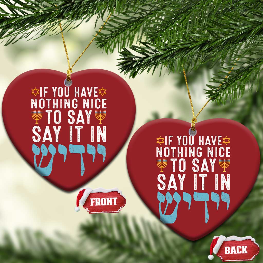 Funny Hanukkah Christmas Ornament If You Have Nothing Nice To Say It In Yiddish Jewish Holiday - Wonder Print Shop