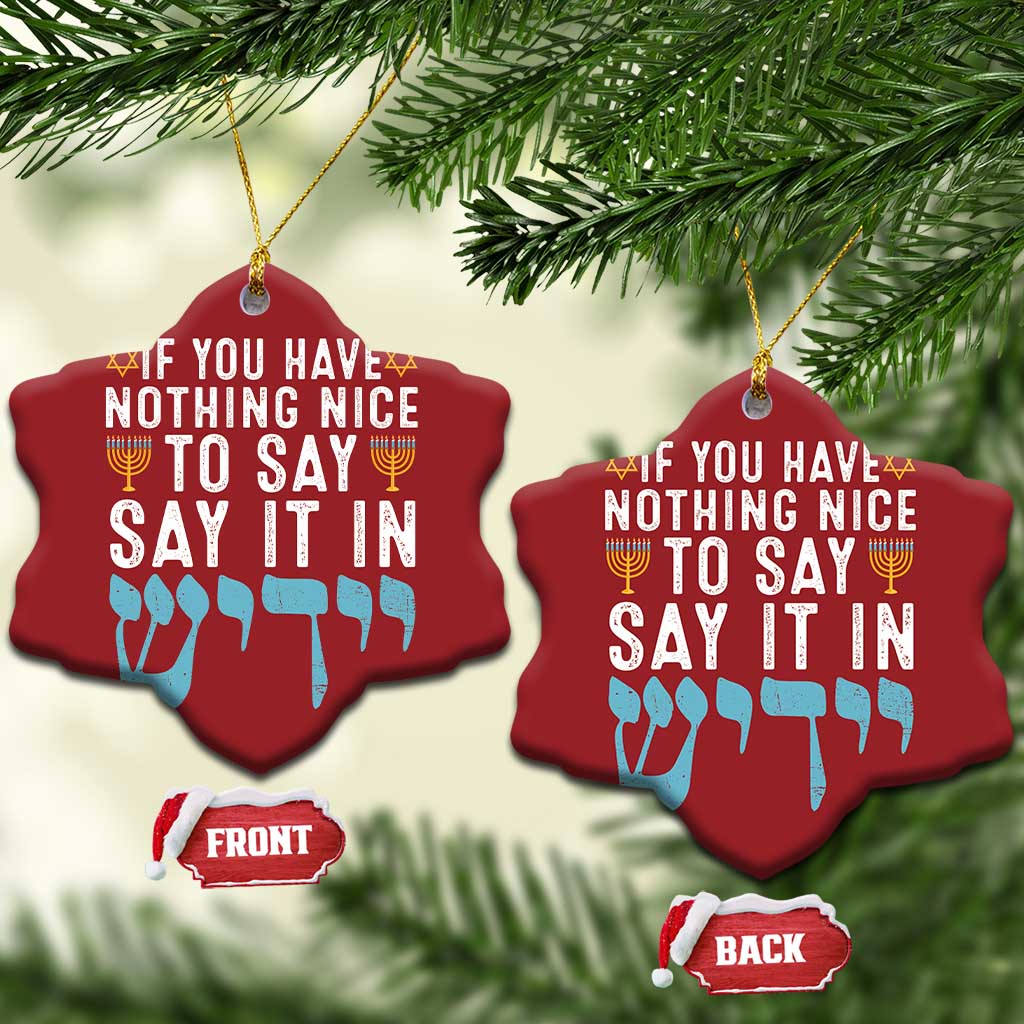 Funny Hanukkah Christmas Ornament If You Have Nothing Nice To Say It In Yiddish Jewish Holiday - Wonder Print Shop