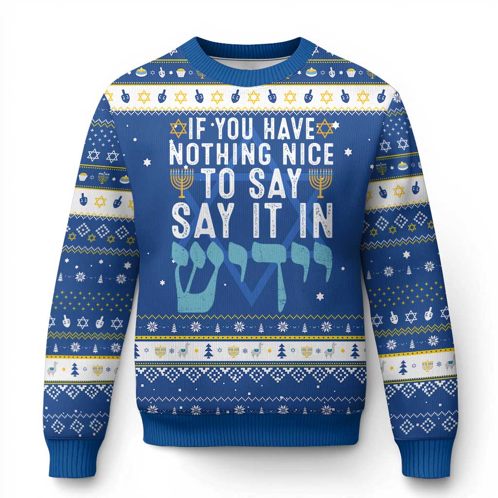 Funny Chanukah Hanukkah Ugly Sweater If You Have Nothing Nice To Say It In Yiddish Jewish Holiday - Wonder Print Shop