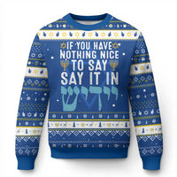 Funny Chanukah Hanukkah Ugly Sweater If You Have Nothing Nice To Say It In Yiddish Jewish Holiday - Wonder Print Shop
