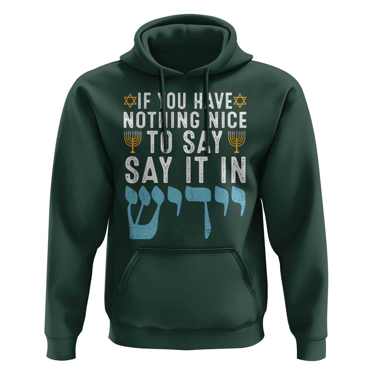 Funny Hanukkah Hoodie If You Have Nothing Nice To Say It In Yiddish Jewish Holiday