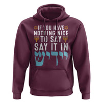 Funny Hanukkah Hoodie If You Have Nothing Nice To Say It In Yiddish Jewish Holiday