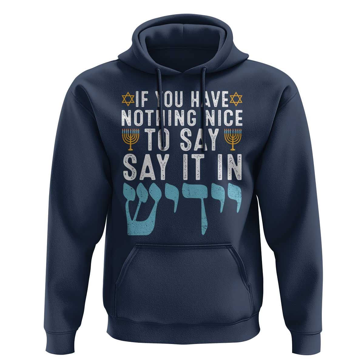Funny Hanukkah Hoodie If You Have Nothing Nice To Say It In Yiddish Jewish Holiday