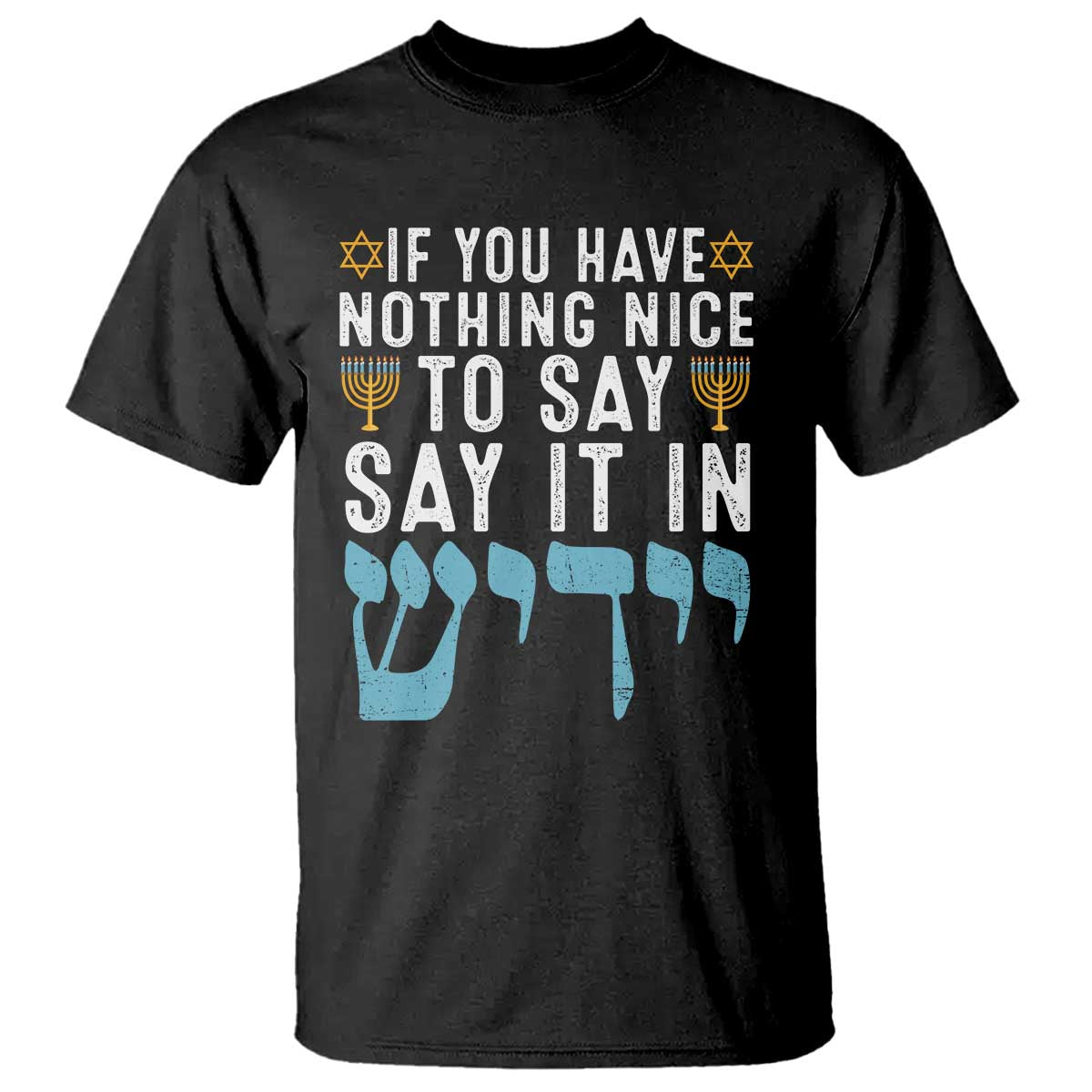 Funny Hanukkah T Shirt If You Have Nothing Nice To Say It In Yiddish Jewish Holiday - Wonder Print Shop