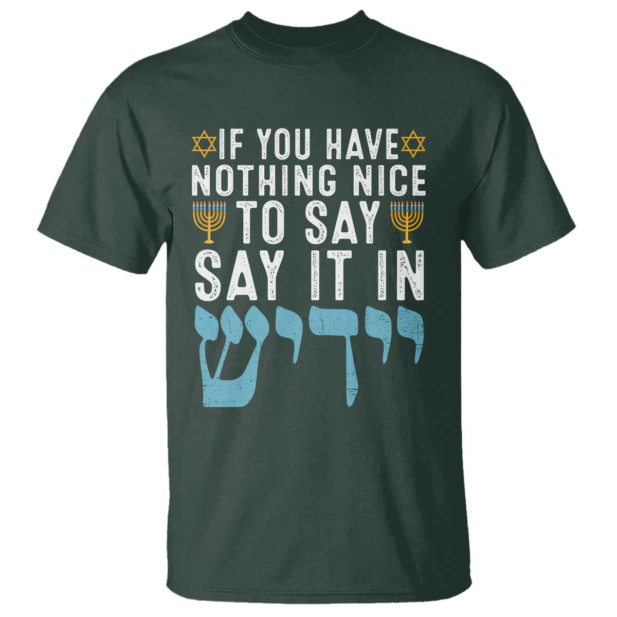 Funny Hanukkah T Shirt If You Have Nothing Nice To Say It In Yiddish Jewish Holiday - Wonder Print Shop