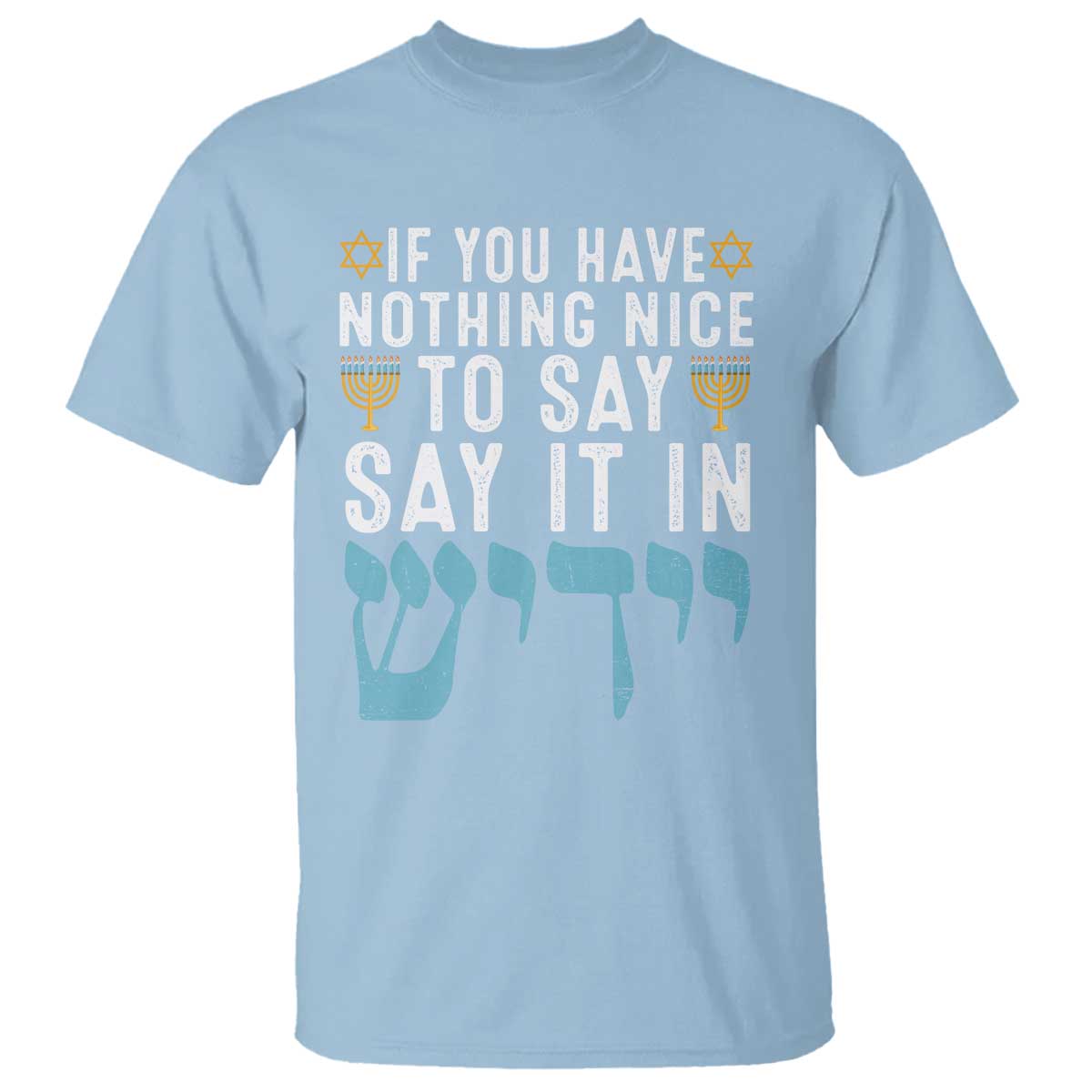Funny Hanukkah T Shirt If You Have Nothing Nice To Say It In Yiddish Jewish Holiday - Wonder Print Shop