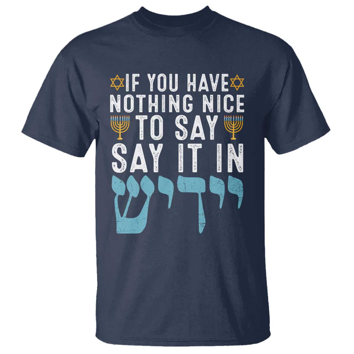 Funny Hanukkah T Shirt If You Have Nothing Nice To Say It In Yiddish Jewish Holiday - Wonder Print Shop
