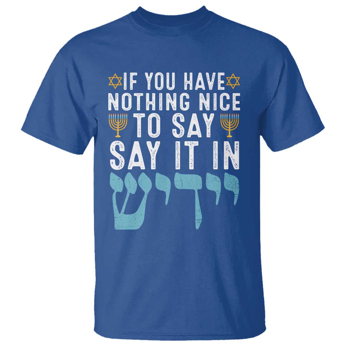 Funny Hanukkah T Shirt If You Have Nothing Nice To Say It In Yiddish Jewish Holiday - Wonder Print Shop