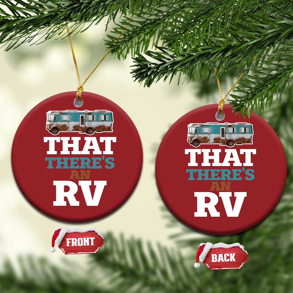 Funny Xmas Movie Christmas Ornament That There's An RV Camping Car Motorhome - Wonder Print Shop