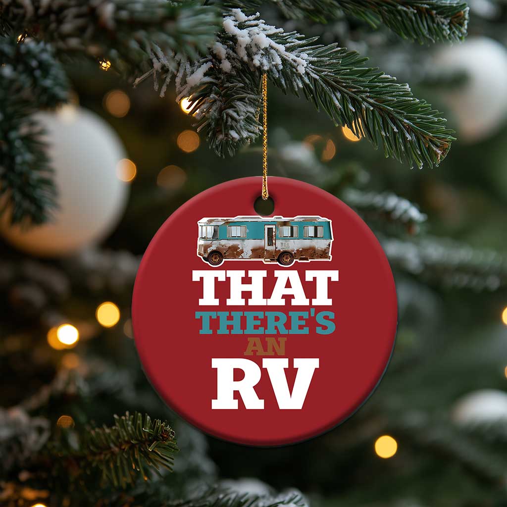Funny Xmas Movie Christmas Ornament That There's An RV Camping Car Motorhome - Wonder Print Shop