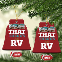 Funny Xmas Movie Christmas Ornament That There's An RV Camping Car Motorhome - Wonder Print Shop