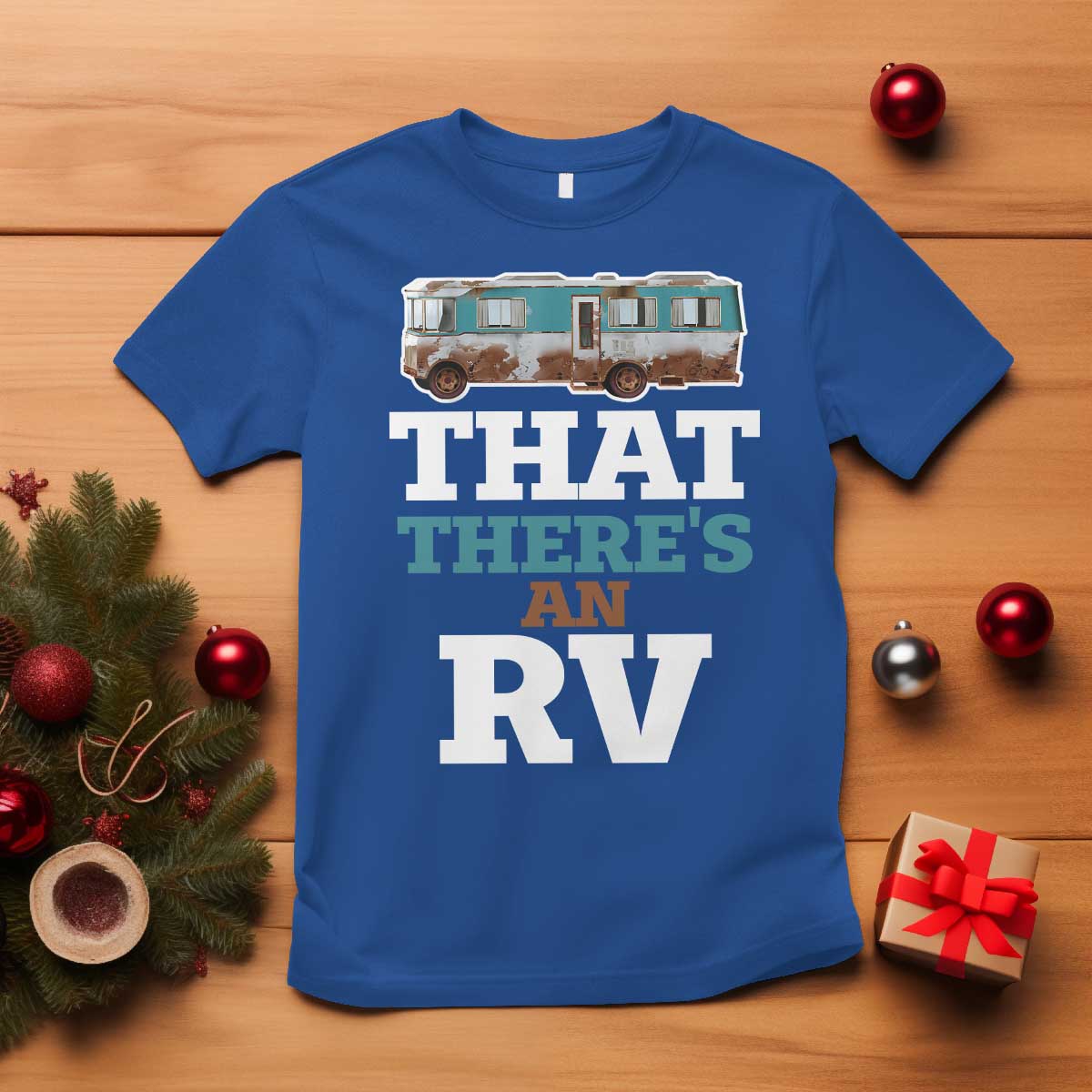 Funny Christmas Movie T Shirt That There's An RV Camping Car Motorhome - Wonder Print Shop