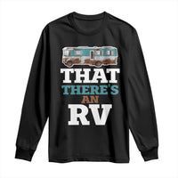 Funny Christmas Movie Long Sleeve Shirt That There's An RV Camping Car Motorhome