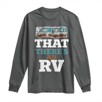 Funny Christmas Movie Long Sleeve Shirt That There's An RV Camping Car Motorhome