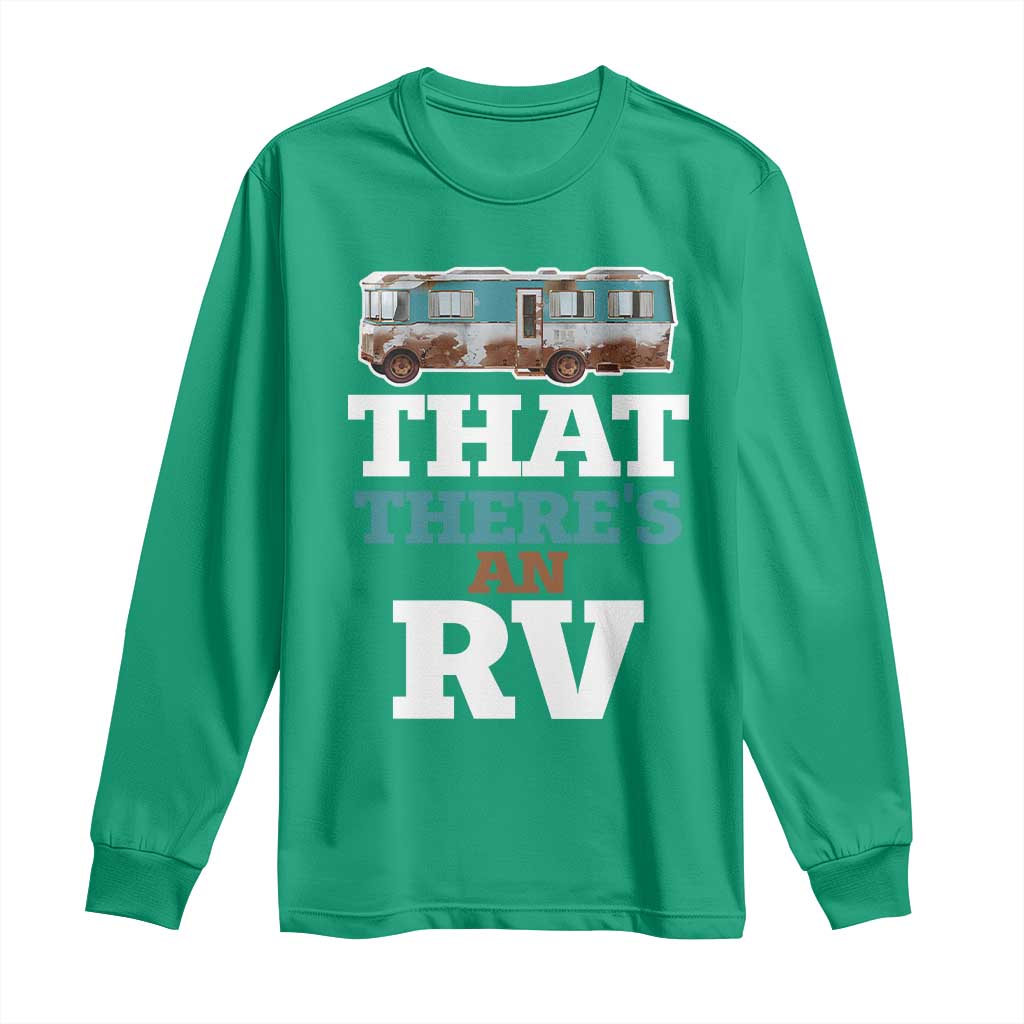 Funny Christmas Movie Long Sleeve Shirt That There's An RV Camping Car Motorhome