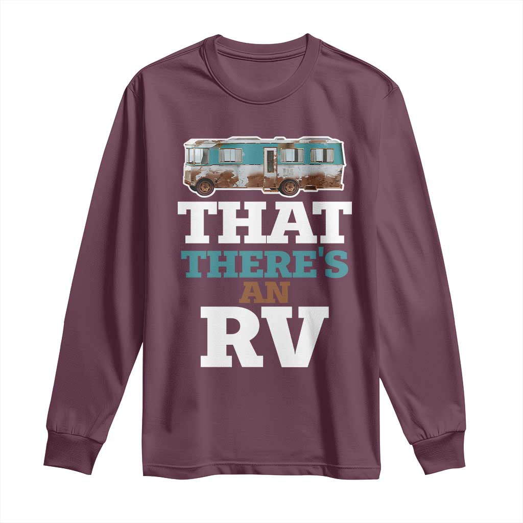 Funny Christmas Movie Long Sleeve Shirt That There's An RV Camping Car Motorhome