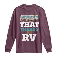 Funny Christmas Movie Long Sleeve Shirt That There's An RV Camping Car Motorhome
