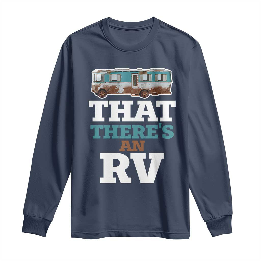 Funny Christmas Movie Long Sleeve Shirt That There's An RV Camping Car Motorhome