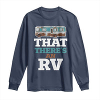 Funny Christmas Movie Long Sleeve Shirt That There's An RV Camping Car Motorhome