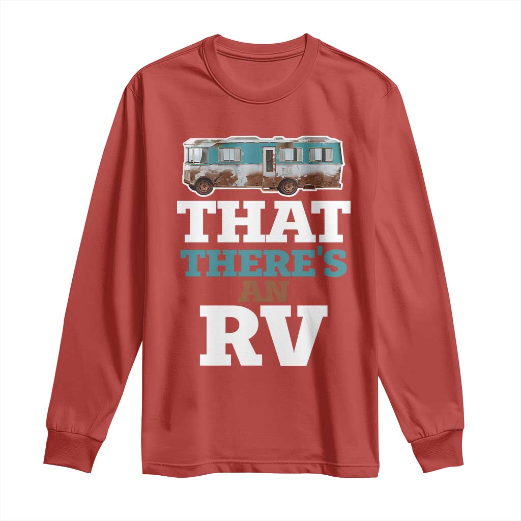 Funny Christmas Movie Long Sleeve Shirt That There's An RV Camping Car Motorhome