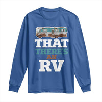 Funny Christmas Movie Long Sleeve Shirt That There's An RV Camping Car Motorhome