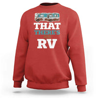 Funny Christmas Movie Sweatshirt That There's An RV Camping Car Motorhome - Wonder Print Shop