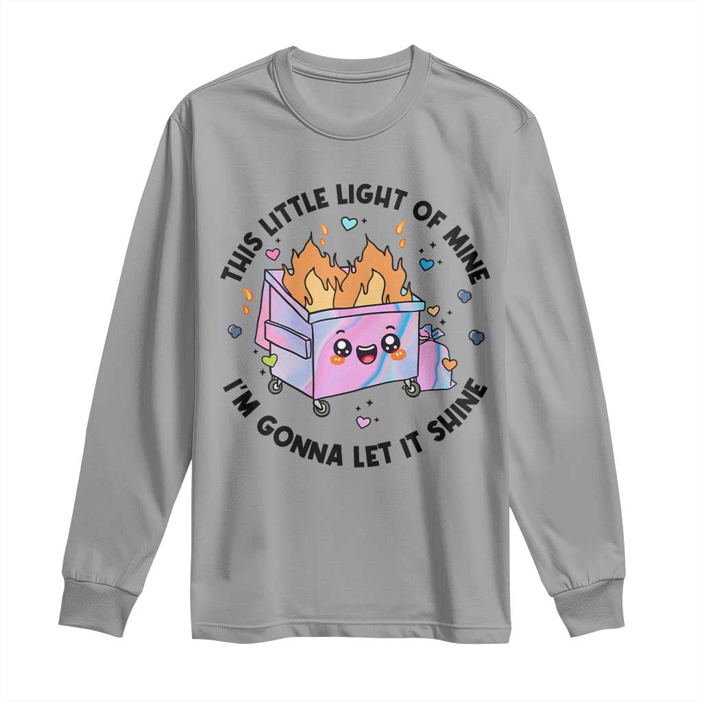 Funny Holo Lil Fire Dumpster Long Sleeve Shirt This Little Light Of Mine I'm Gonna Let It Shine
