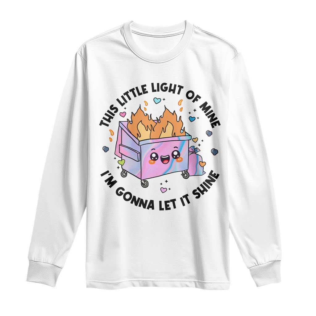 Funny Holo Lil Fire Dumpster Long Sleeve Shirt This Little Light Of Mine I'm Gonna Let It Shine