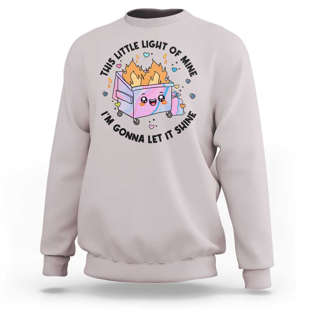 Funny Holo Lil Fire Dumpster Sweatshirt This Little Light Of Mine I'm Gonna Let It Shine - Wonder Print Shop