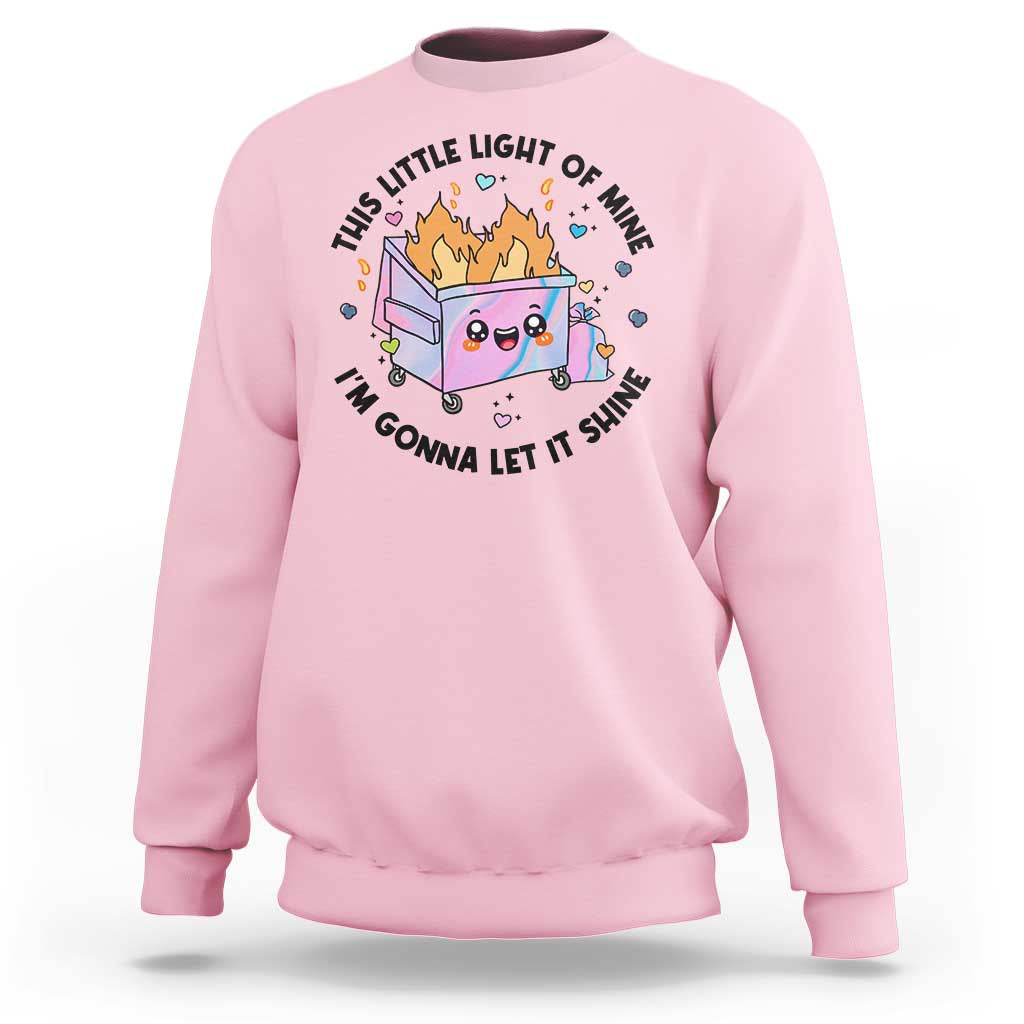 Funny Holo Lil Fire Dumpster Sweatshirt This Little Light Of Mine I'm Gonna Let It Shine - Wonder Print Shop