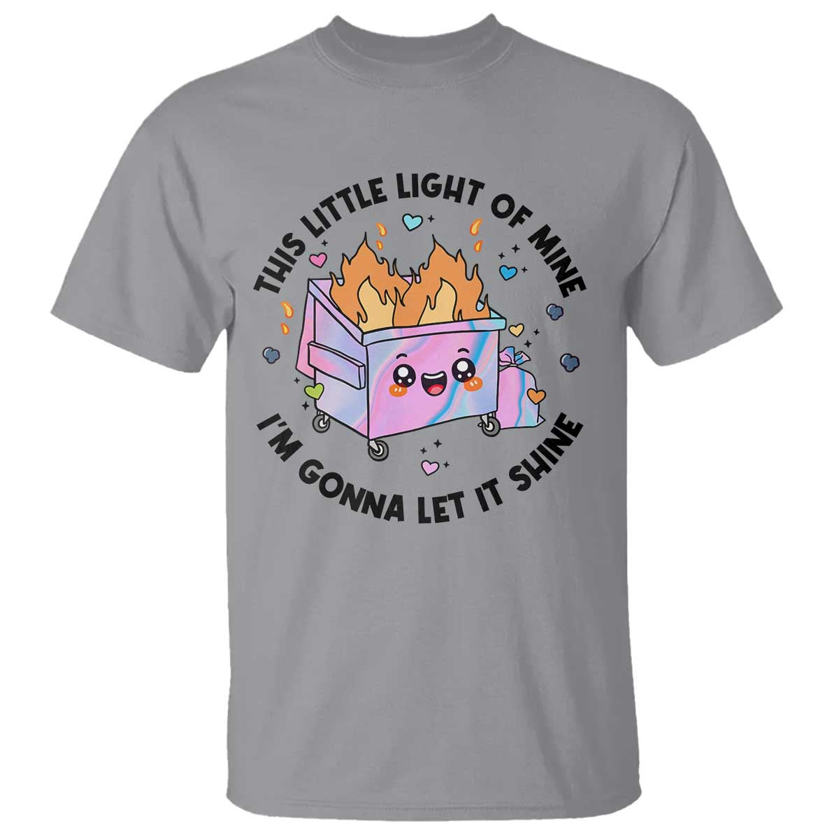 Funny Holo Lil Fire Dumpster T Shirt This Little Light Of Mine I'm Gonna Let It Shine - Wonder Print Shop