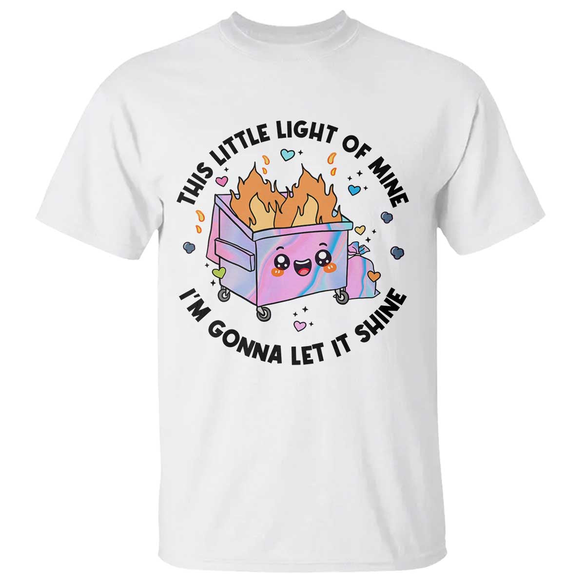Funny Holo Lil Fire Dumpster T Shirt This Little Light Of Mine I'm Gonna Let It Shine - Wonder Print Shop